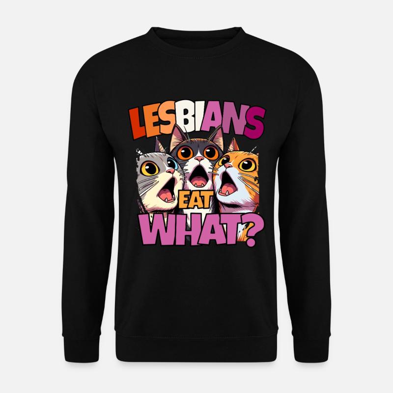 Lesbians Eat What? Stolz Pride Lustig Katzen LGBTQ - Unisex Pullover - Schwarz