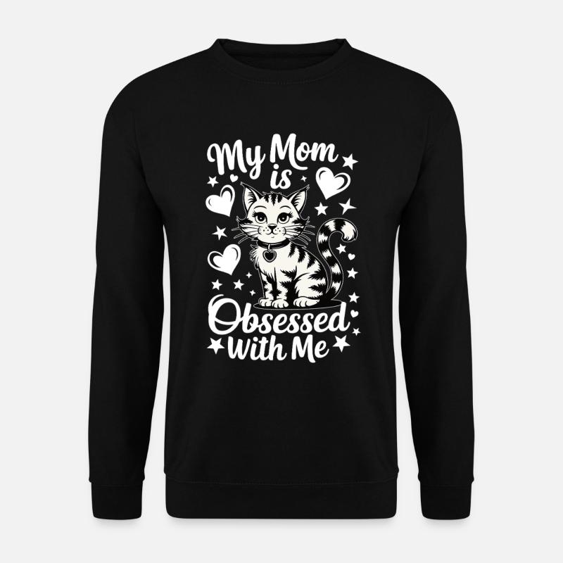 Ma mère est obsédée par moi - le design de chat - Sweat-shirt Unisexe - noir