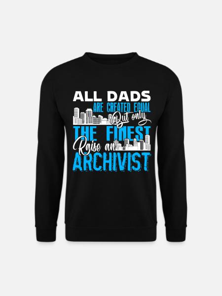 The Finest Archivist Dad - Unisex Sweatshirt - black