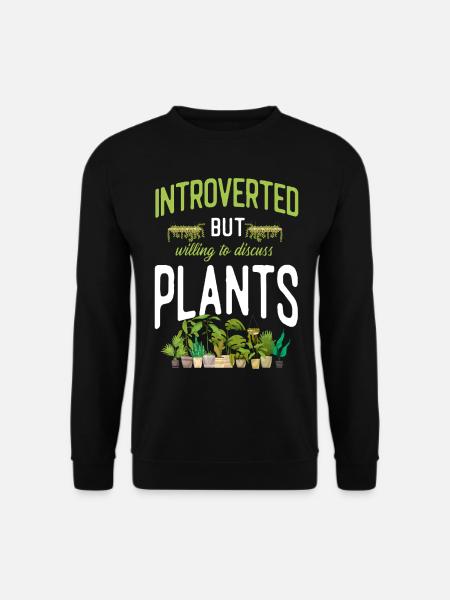 Plant Lover Gardening Introverted - Unisex Sweatshirt - black