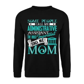 Some People Call Me Administrative Assistant Mom - Unisex Sweatshirt - black - Front - Alina (178cm) & Michal (187cm)
