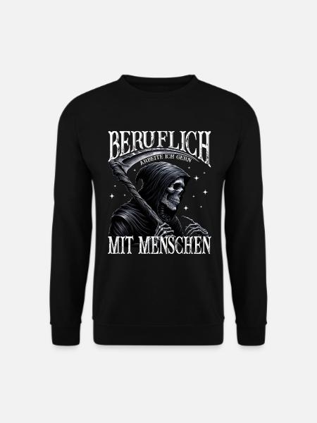 Beruflich Arbeite Ich Gern Mit Menschen Tod Sense - Unisex Pullover - Schwarz