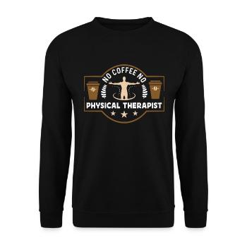 Physical Therapy No Coffee Therapist Coffee Lover - Unisex Pullover - Schwarz - Vorne - Alina (178cm) & Michal (187cm)