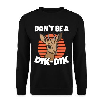 Don T Be A Dik Dik Pun Faune Antilope - Sweat-shirt Unisexe - noir - Devant - Alina (178cm) & Michal (187cm)