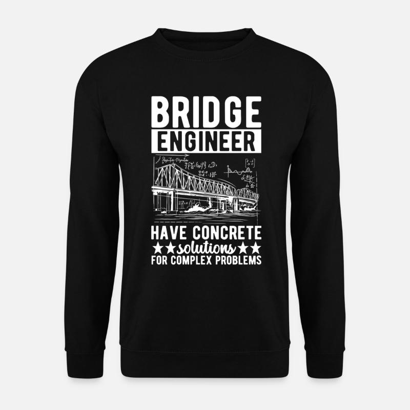 Bridge Engineer Bridge Construction - Unisex Sweatshirt - black