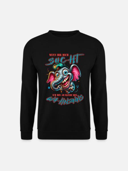 Wenn ihr mich sucht, ich bin am Rande des Wahnsinn - Unisex Pullover - Schwarz