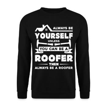 Roofer Always Be A Roofer - Unisex Sweatshirt - black - Front - Alina (178cm) & Michal (187cm)
