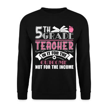 5th Grade Teacher In It For The Outcome - Unisex Sweatshirt - black - Front - Alina (178cm) & Michal (187cm)