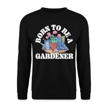 Plant Lover Gardening Born To Be A - Unisex Sweatshirt - black - Front - Alina (178cm) & Michal (187cm)