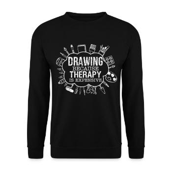 Artist Drawing Because Therapy Is Expensive - Unisex Sweatshirt - black - Front - Alina (178cm) & Michal (187cm)