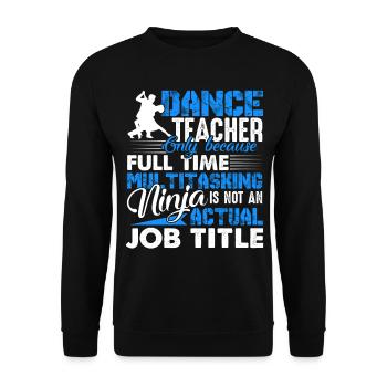 Dance Teacher Job Multitasking - Unisex Sweatshirt - black - Front - Alina (178cm) & Michal (187cm)