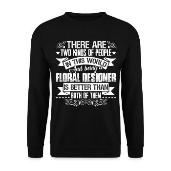 Floral Designer Floral Designer Job - Unisex Sweatshirt - black - Front - Alina (178cm) & Michal (187cm)