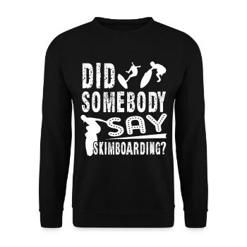 Did Somebody Say Skimboarding - Unisex Sweatshirt - black - Front - Alina (178cm) & Michal (187cm)