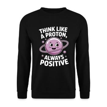 Think Like a Proton – Always Positive - Unisex Sweatshirt - black - Front - Alina (178cm) & Michal (187cm)