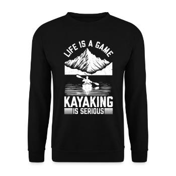 Life is a game Kayaking is serious - Canoeing - Unisex Sweatshirt - black - Front - Alina (178cm) & Michal (187cm)
