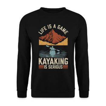 Life is a game Kayaking is serious - Canoeing - Unisex Sweatshirt - black - Front - Alina (178cm) & Michal (187cm)
