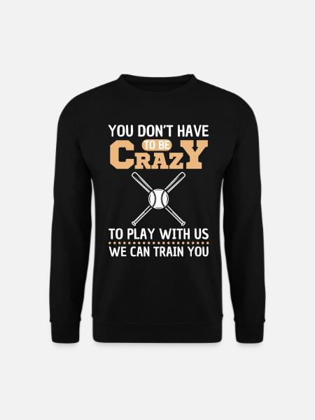 Funny Baseball Saying Baseball Team - Unisex Sweatshirt - black