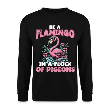 Be a Flamingo in a Flock of Pigeons - Unisex Pullover - Schwarz - Vorne - Alina (178cm) & Michal (187cm)