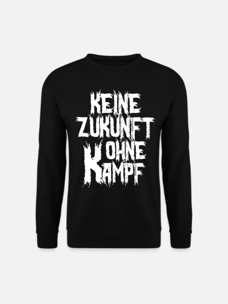 Keine Zukunft ohne Kampf - Motivation & Protest - Unisex Pullover - Schwarz