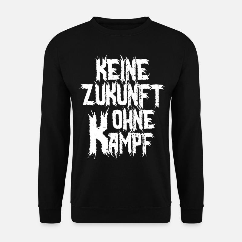 Keine Zukunft ohne Kampf - Motivation & Protest - Unisex Pullover - Schwarz