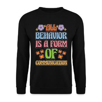 Behavioral Therapist All Behavior Is ABA Therapist - Unisex Sweatshirt - black - Front - Alina (178cm) & Michal (187cm)
