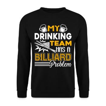 Billiards My Drinking Team Has A Billiard Problem - Unisex Sweatshirt - black - Front - Alina (178cm) & Michal (187cm)