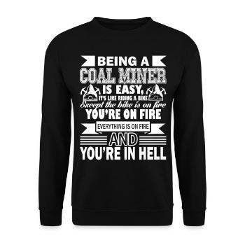 Coal Miner Being A Coal Miner Is Easy - Unisex Sweatshirt - black - Front - Alina (178cm) & Michal (187cm)