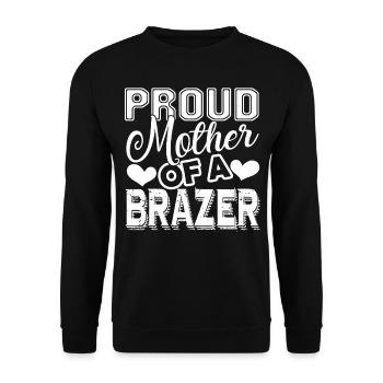 Brazer Proud Mother Of A Brazer - Unisex Sweatshirt - black - Front - Alina (178cm) & Michal (187cm)