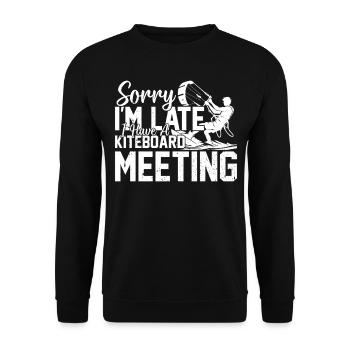 Sorry I'm late I have a Kiteboard meeting - - Unisex Sweatshirt - black - Front - Alina (178cm) & Michal (187cm)