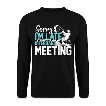 Sorry I'm late I have a Kiteboard meeting - - Unisex Sweatshirt - black - Front - Alina (178cm) & Michal (187cm)