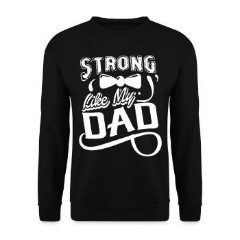 Father's Day Strong Like My Dad - Unisex Sweatshirt - black - Front - Alina (178cm) & Michal (187cm)