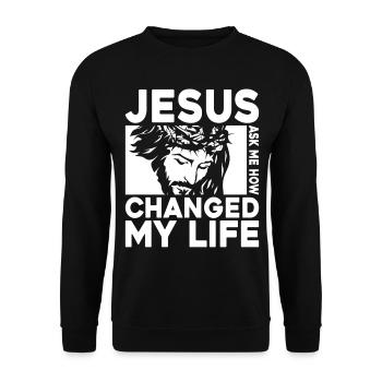 Jesus Changed My Life Ask Me How Jesus - Unisex Pullover - Schwarz - Vorne - Alina (178cm) & Michal (187cm)
