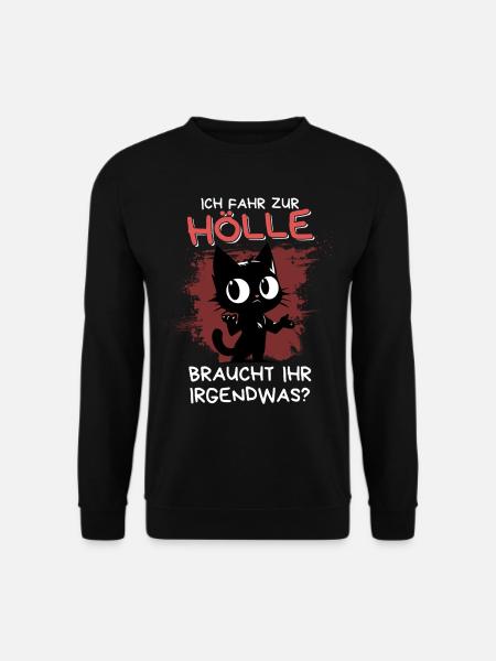 Ich fahr zur Hölle – Katze fragt höflich nach - Unisex Pullover - Schwarz