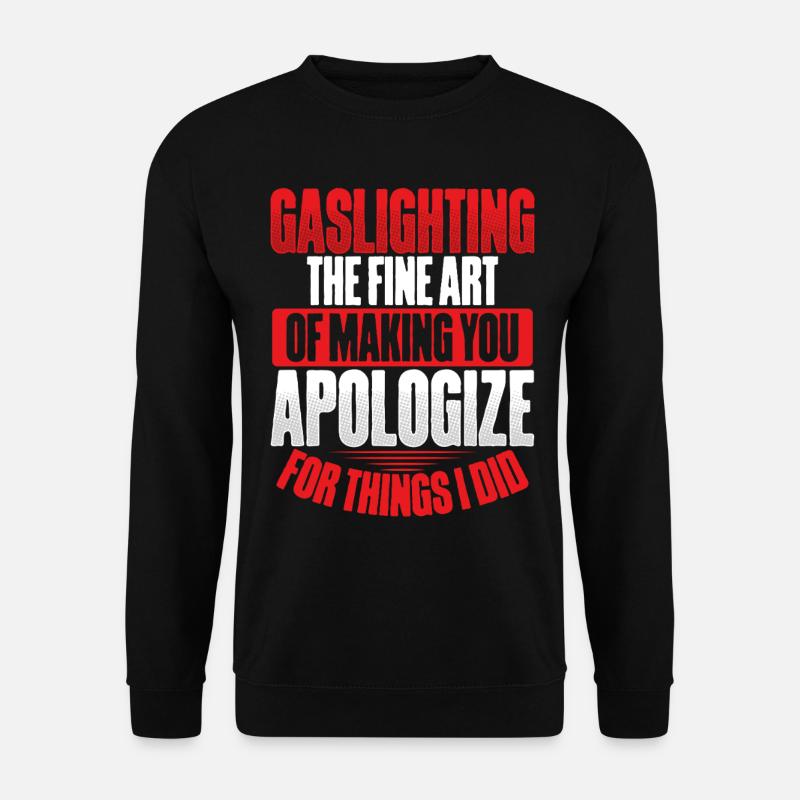 Gaslighting Gaslighter - Unisex Sweatshirt - black