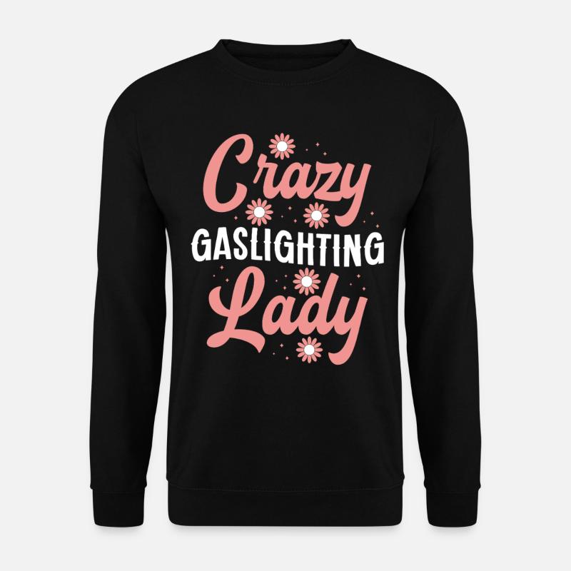 Gaslighting Gaslighter - Unisex Sweatshirt - black