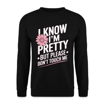 I Know Im Pretty But Please Do Not Touch Me Frauen - Unisex Pullover - Schwarz - Vorne - Alina (178cm) & Michal (187cm)