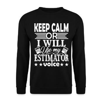 Don't Make Me Use My Estimator Voice - Unisex Sweatshirt - black - Front - Alina (178cm) & Michal (187cm)