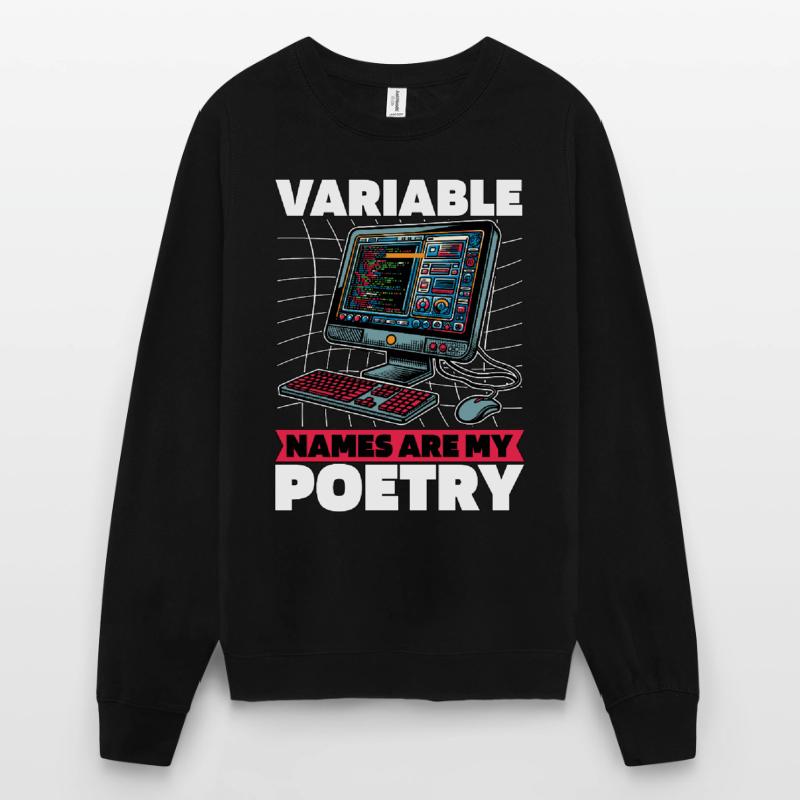 Les noms des variables de codeur sont mon programmeur de poésie Sweat-shirt Unisexe