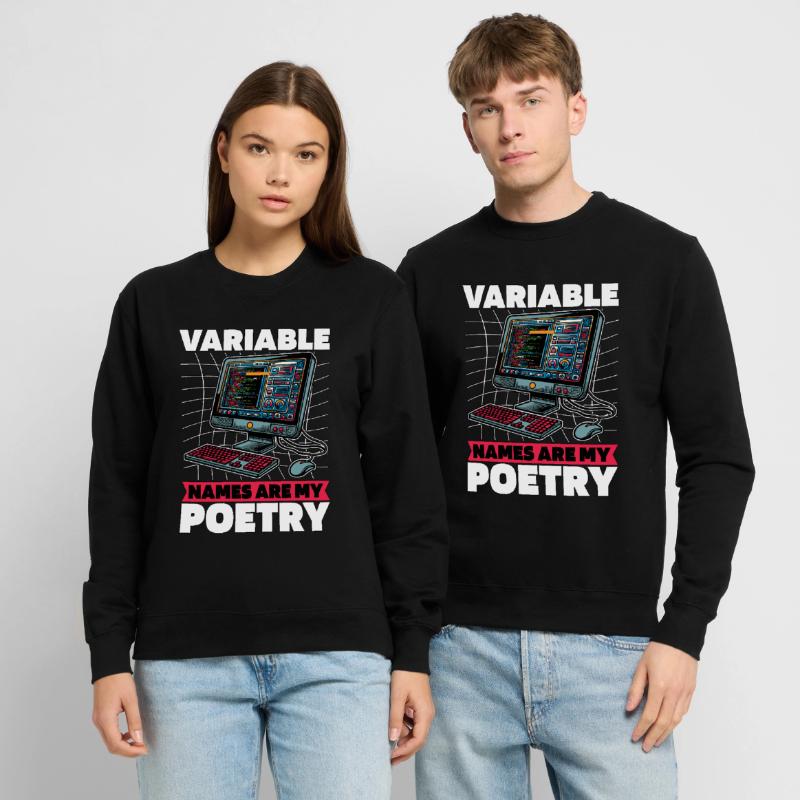 Coder Variable Names Are My Poetry Programmer Unisex Pullover