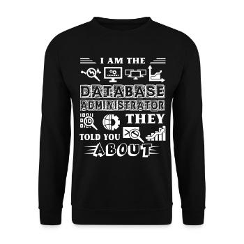 I am A Database Administrator - Unisex Sweatshirt - black - Front - Alina (178cm) & Michal (187cm)