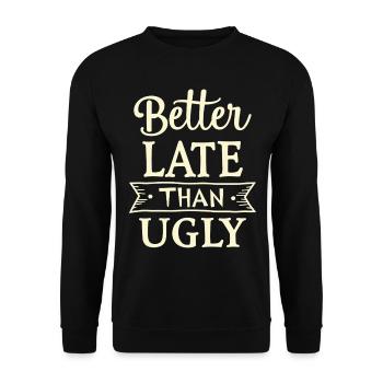 Better Late than Ugly Lustiger Spruch Zitat - Unisex Pullover - Schwarz - Vorne - Alina (178cm) & Michal (187cm)