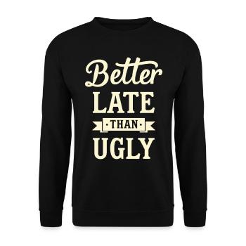 Better Late than Ugly Lustiger Spruch Zitat - Unisex Pullover - Schwarz - Vorne - Alina (178cm) & Michal (187cm)