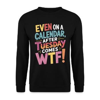 Kalenderhumor: WTF nach Dienstag - Unisex Pullover - Schwarz - Vorne - Alina (178cm) & Michal (187cm)