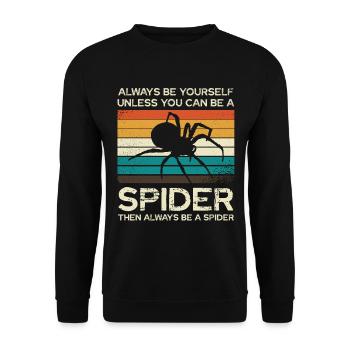 Always be yourself unless you can be a spider - Unisex Sweatshirt - black - Front - Alina (178cm) & Michal (187cm)