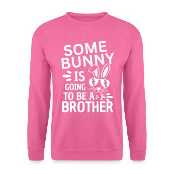 Lustiger Bruder Spruch Ostern - Unisex Pullover - Pink - Vorne