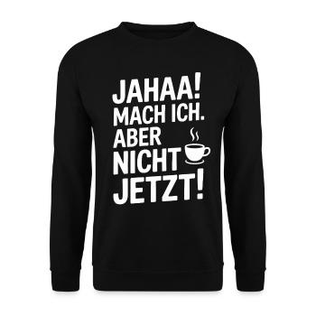 Jahaa Mach Ich Aber Nicht Jetzt Cool Faultier Büro - Unisex Pullover - Schwarz - Vorne - Alina (178cm) & Michal (187cm)