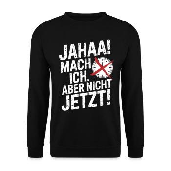 Jahaa Mach Ich Aber Nicht Jetzt Cool Faultier Büro - Unisex Pullover - Schwarz - Vorne - Alina (178cm) & Michal (187cm)