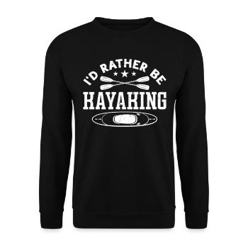Watersports Kayaking Kayaker - I'd Rather be - Unisex Pullover - Schwarz - Vorne - Alina (178cm) & Michal (187cm)