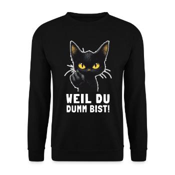 Schwarze Katze sagt’s dir: Dumm bist du! - Unisex Pullover - Schwarz - Vorne - Alina (178cm) & Michal (187cm)
