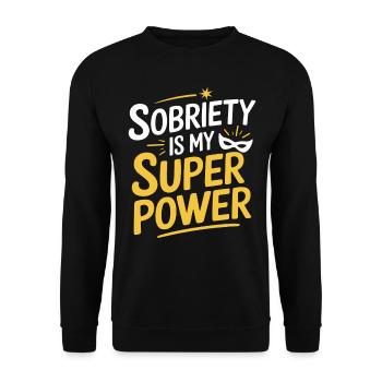 Sobriety Is My Superpower Alcoholic Sober Life - Unisex Sweatshirt - black - Front - Alina (178cm) & Michal (187cm)